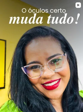 Post: O óculos certo muda tudo!